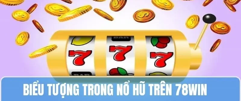 Những biểu tượng trong game nổ hũ là gì